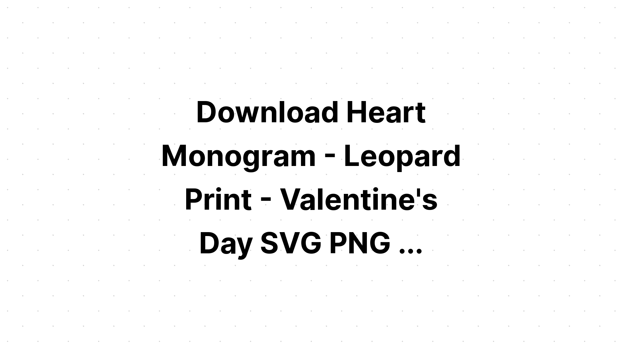 Download Valentines Heart Svg Love Animal Print SVG File